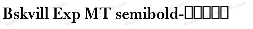Bskvill Exp MT semibold字体转换